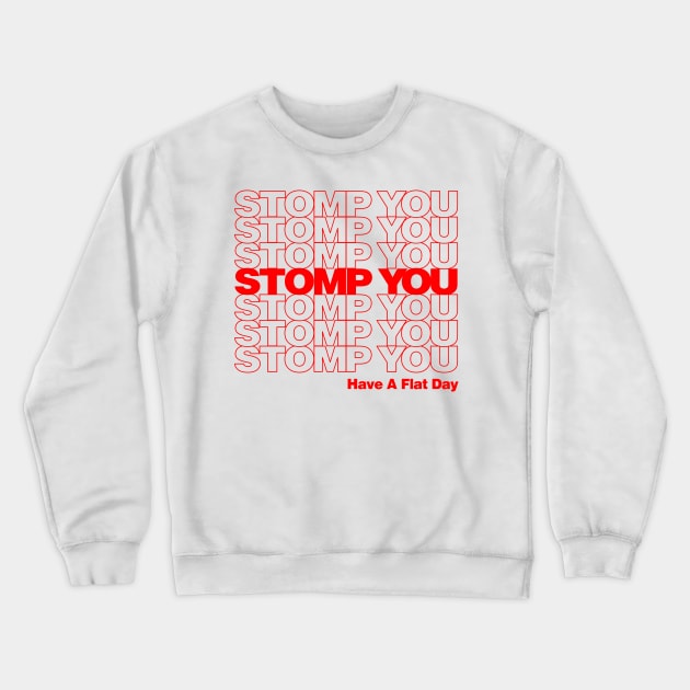 STOMP YOU Crewneck Sweatshirt by Ryn